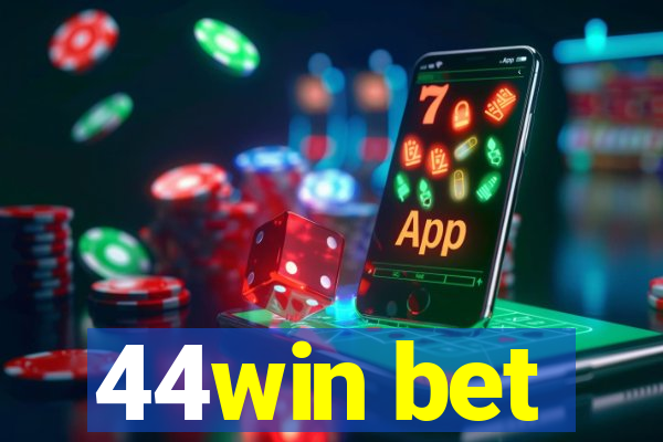 44win bet