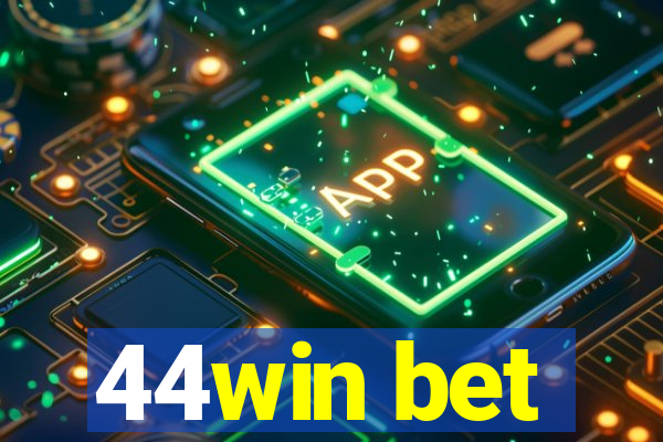 44win bet