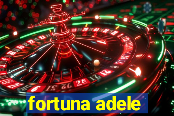 fortuna adele