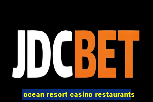 ocean resort casino restaurants