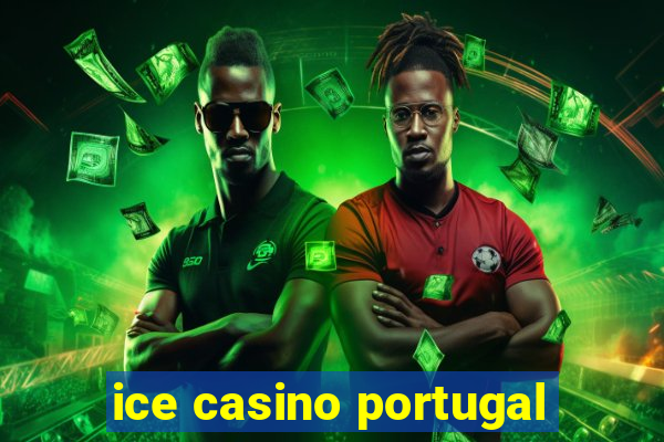 ice casino portugal