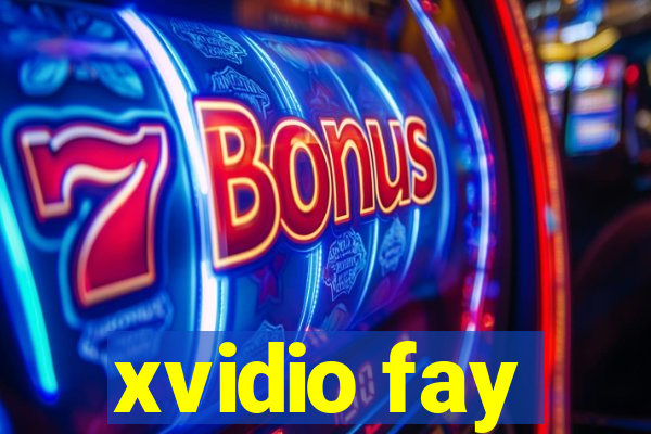 xvidio fay