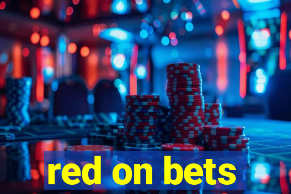 red on bets