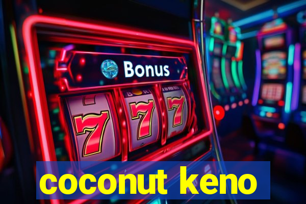 coconut keno