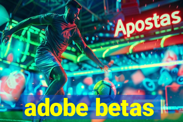 adobe betas