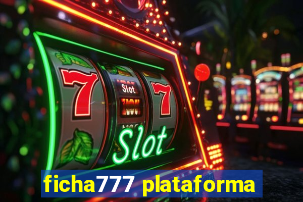 ficha777 plataforma