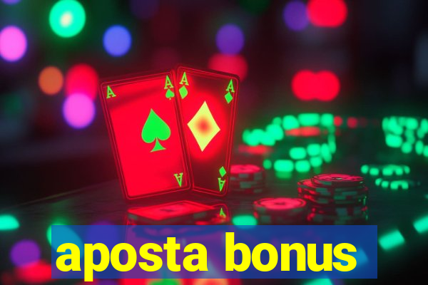 aposta bonus