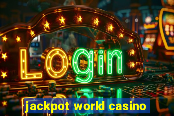 jackpot world casino