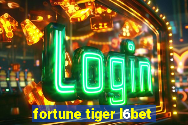 fortune tiger l6bet