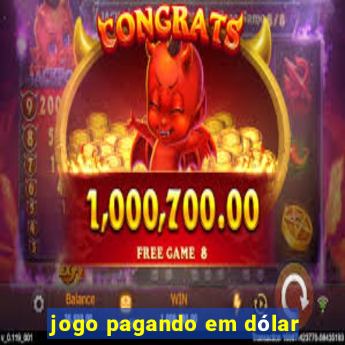 jogo pagando em dólar