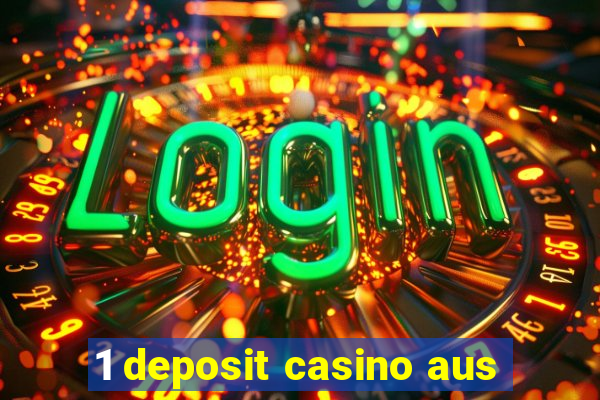 1 deposit casino aus