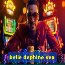 belle dephine sex