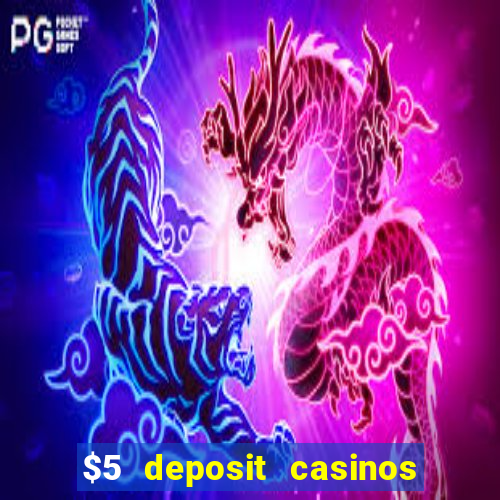 $5 deposit casinos nz 2022