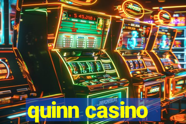 quinn casino