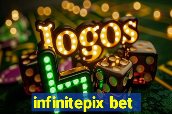 infinitepix bet