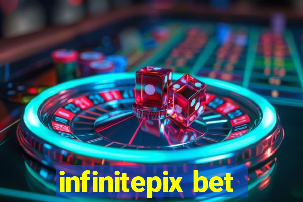 infinitepix bet