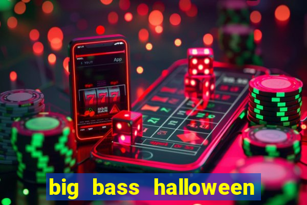 big bass halloween demo slot