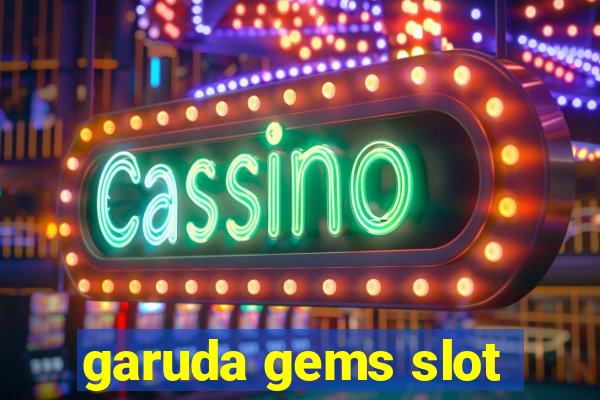 garuda gems slot