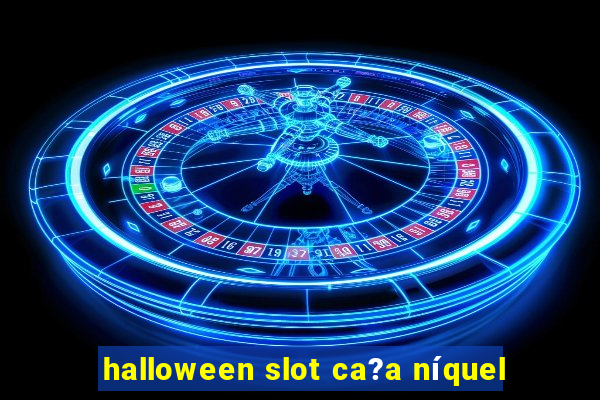 halloween slot ca?a níquel