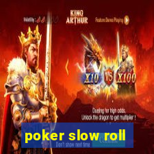 poker slow roll