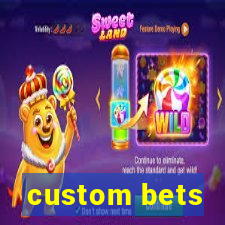 custom bets