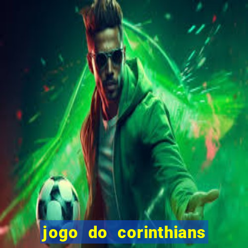 jogo do corinthians hoje passa em qual canal