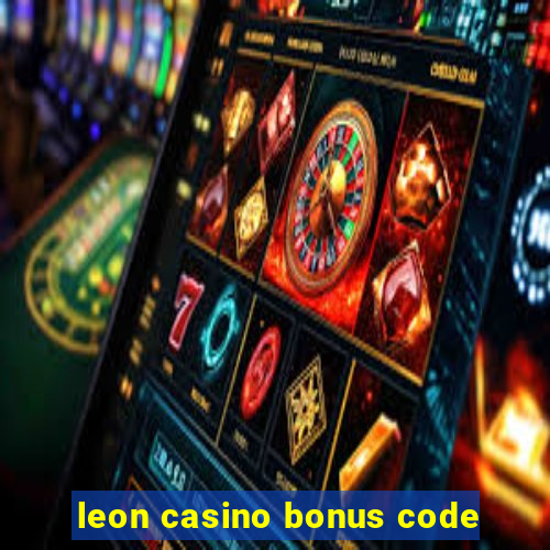 leon casino bonus code