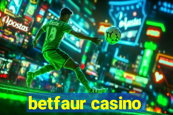 betfaur casino