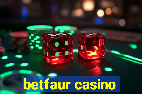 betfaur casino