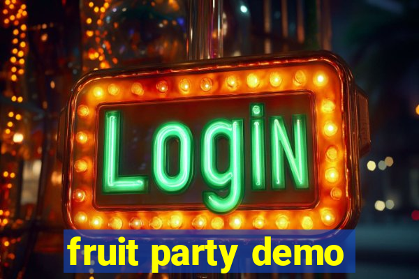 fruit party demo