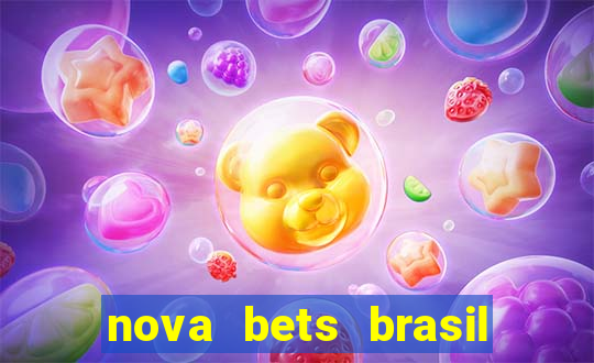 nova bets brasil é confiável