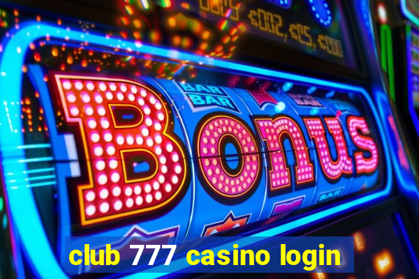 club 777 casino login