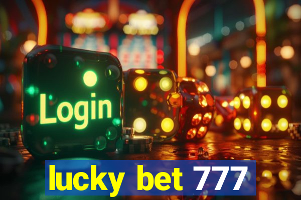 lucky bet 777