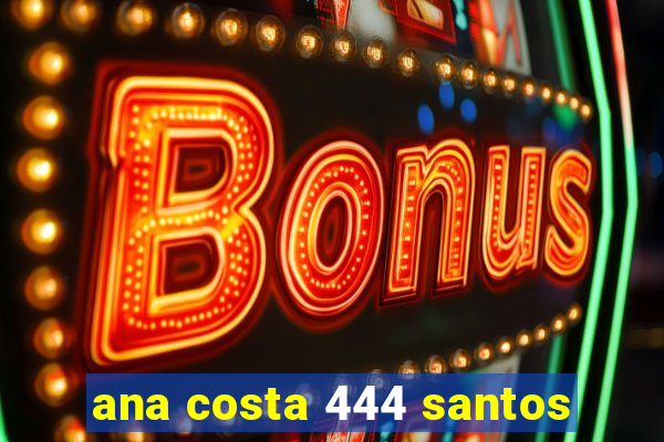 ana costa 444 santos