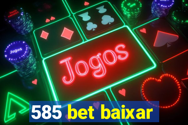 585 bet baixar