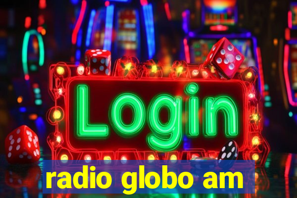 radio globo am