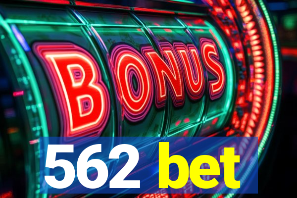 562 bet