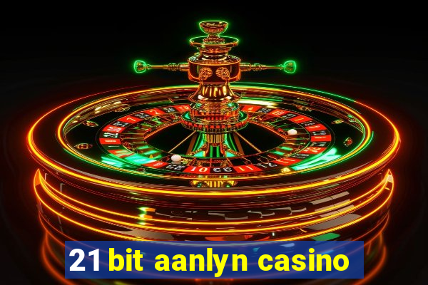 21 bit aanlyn casino