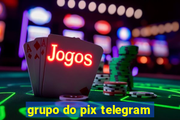 grupo do pix telegram