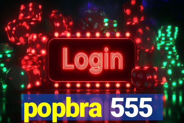 popbra 555