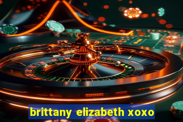 brittany elizabeth xoxo