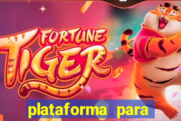 plataforma para jogar o jogo do tigrinho