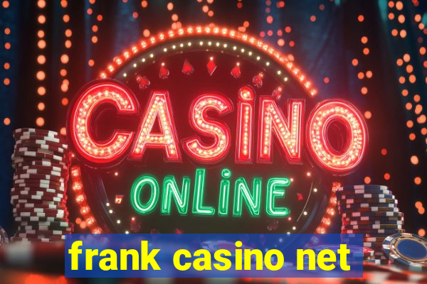 frank casino net