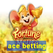 ace betting