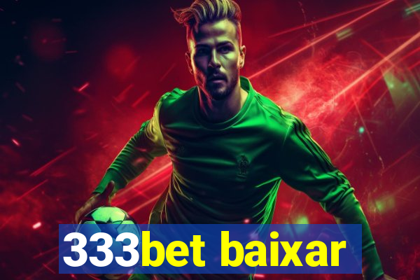 333bet baixar