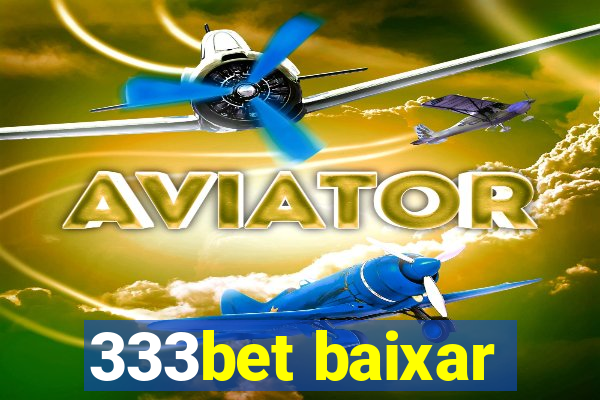 333bet baixar