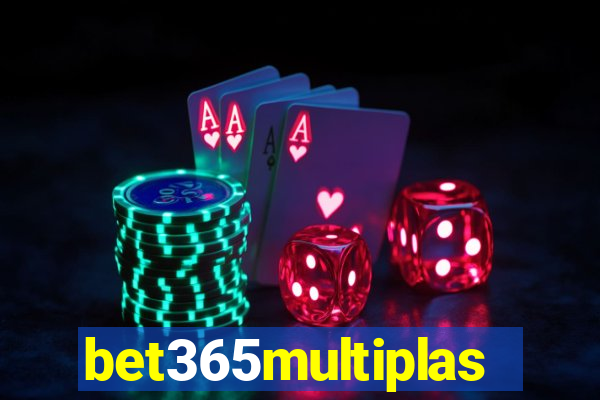 bet365multiplas