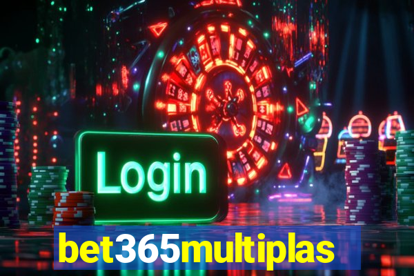 bet365multiplas