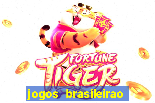 jogos brasileirao serie a hoje