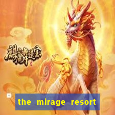 the mirage resort and casino